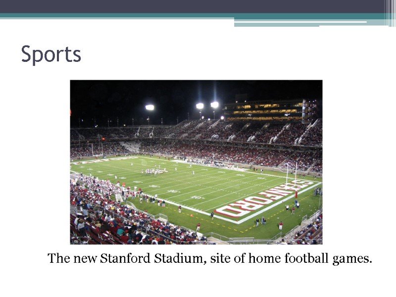Sports The new Stanford Stadium, site of home football games.
